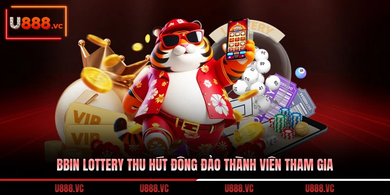 bbin-lottery-thu-hut-dong-dao-thanh-vien-tham-gia