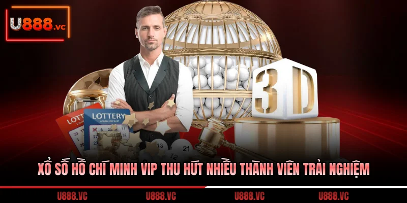 xo-so-ho-chi-minh-vip-thu-hut-nhieu-thanh-vien-trai-nghiem